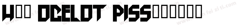 H74 Ocelot Piss字体转换